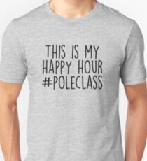 Pole Dancing - Happy Hour Unisex T-Shirt