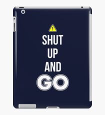 Shut Up And GO - Cool Gamer T shirt iPad Case/Skin