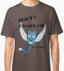Cause Im Happy Classic T-Shirt
