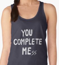YOU COMPLETE MEss Women's Tank Top