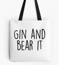 Gin and Bear it Tote Bag