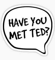 Have you met Ted? Sticker