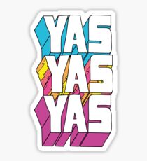 Yas Yas Yas Sticker