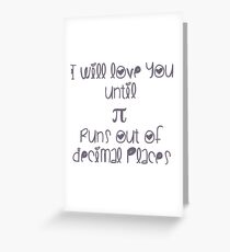 Never ending pi love Greeting Card
