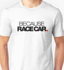 BECAUSE RACE CAR (2) Slim Fit T-Shirt