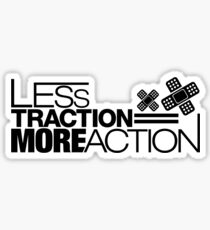 Less traction = More action (4) Sticker