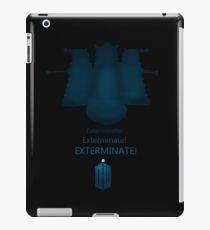 Exterminate, Exterminate, EXTERMINATE! iPad Case/Skin