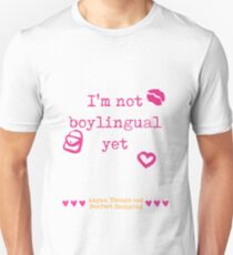 I'm Not Boylingual Yet Unisex T-Shirt