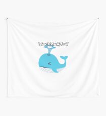I Came to Blow My Load! Funny Whale Orgasm joke Wall Tapestry