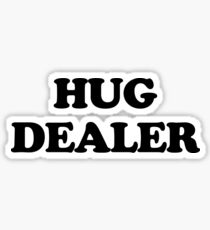 Hug Dealer Funny Quote Sticker