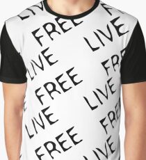 LIVE FREE Graphic T-Shirt