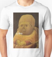 Y Tho Unisex T-Shirt