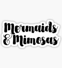Mermaids and Mimosas Sticker