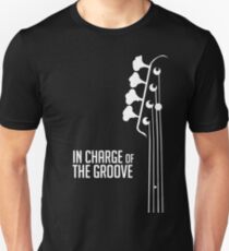 Bass Player - In Charge of the Groove - Bass Guitarist - Bassist Unisex T-Shirt