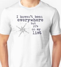 I haven't been everywhere but it's on my list - Travel Quote Susan Sontag Unisex T-Shirt