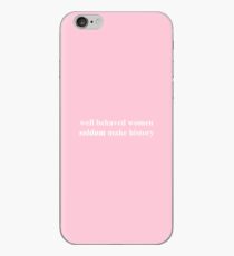 well behaved women seldom make history iPhone Case