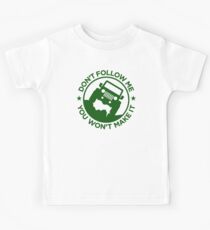 Don't Follow ME You Won't Make It. in Drak Green Kids Tee
