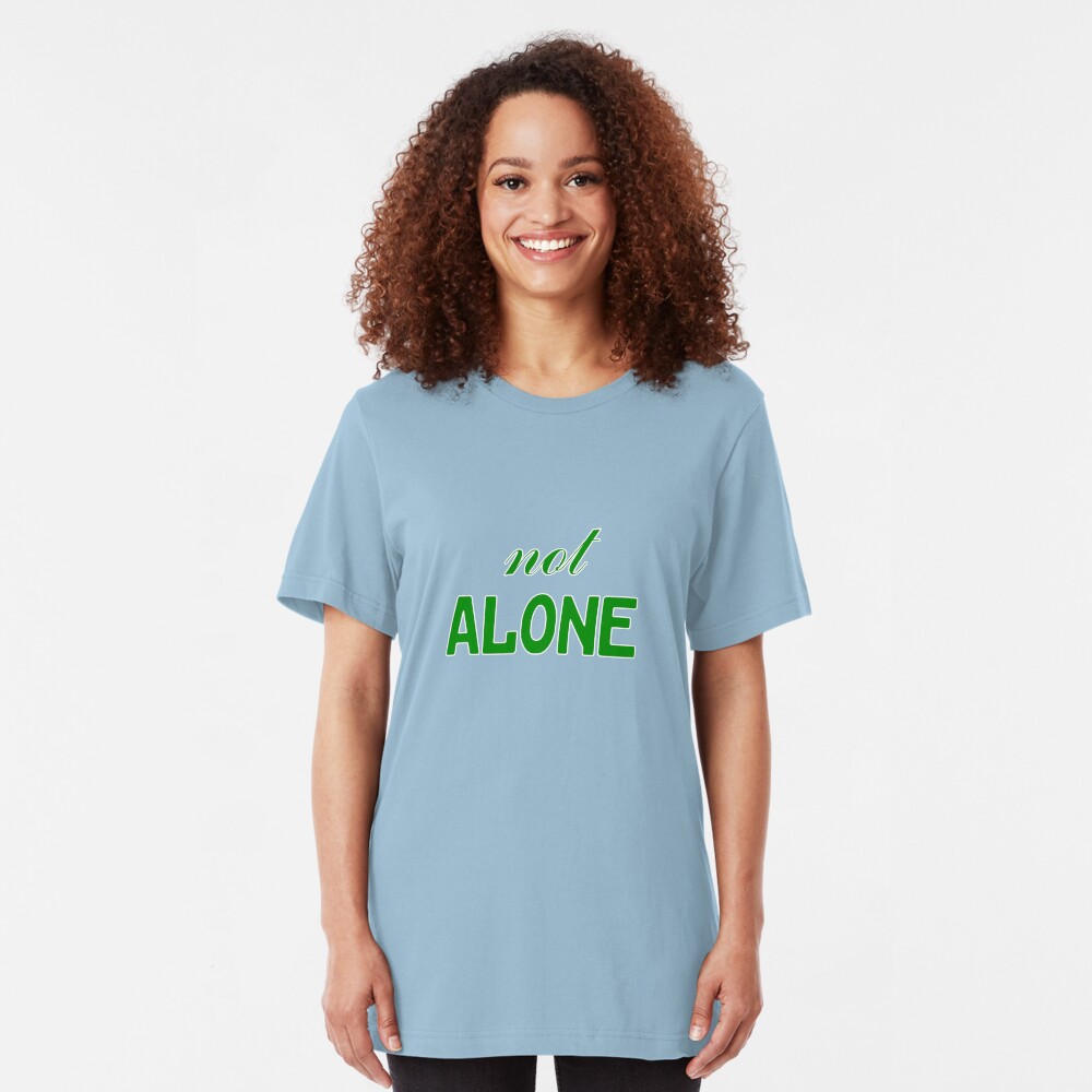 Not Alone Slim Fit T-Shirt