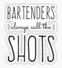 Barkeeper rufen immer die Schüsse Sticker