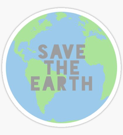 Save The Earth Stickers | Redbubble