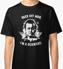 Back off man, I'm a scientist! Classic T-Shirt
