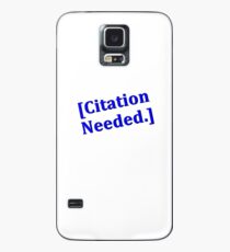 Citation Needed Case/Skin for Samsung Galaxy