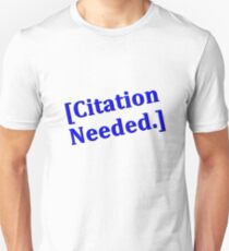 Citation Needed Unisex T-Shirt