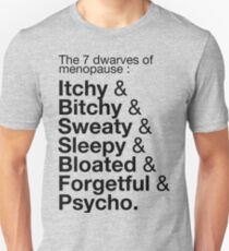 The Seven Dwarves Of Menopause Unisex T-Shirt