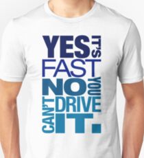 Yes it's fast No you can't drive it (3) Unisex T-Shirt