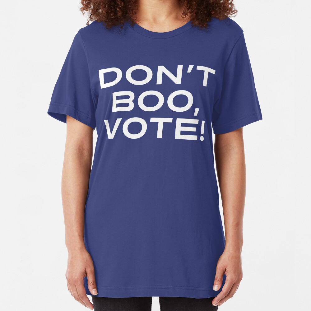 Don't Boo, Vote! Slim Fit T-Shirt