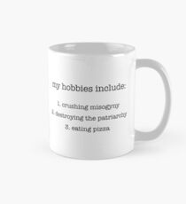 my hobbies | feminism Classic Mug
