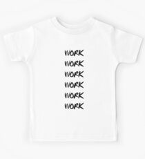 Rihanna's song Work, simple graphic Kids Tee