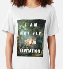 I AM NOT FLY, I AM LEVITATION Slim Fit T-Shirt