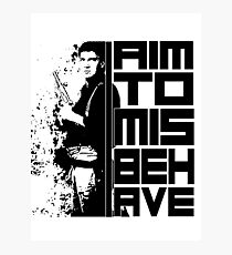 I Aim To Misbehave Photographic Print