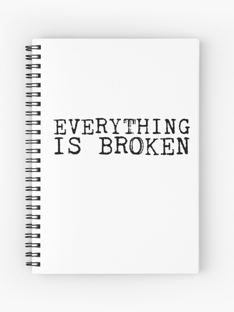 Everything Is Broken Bob Dylan Lyrics Cool Quote Spiral Notebook