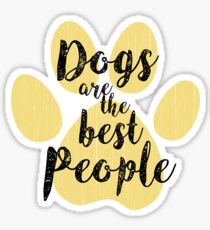 Dogs are the Best People Sticker