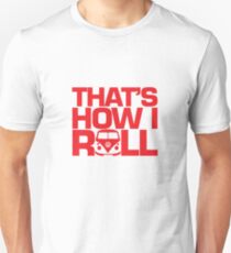 How I Roll Red Unisex T-Shirt