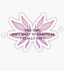 This Time I Don't Want to Disappear Sticker