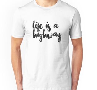 life is a highway shirt