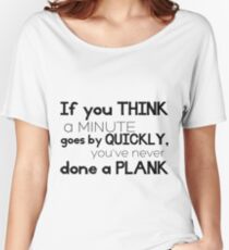 One Minute Plank Women's Relaxed Fit T-Shirt