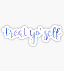Treat yo self Sticker
