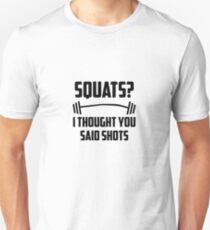 Kniebeugen? Ich dachte, du hättest Schüsse gesagt - Langhantel Unisex T-Shirt
