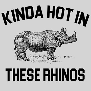 Artwork thumbnail, Ace Ventura Quote - Kinda Hot In These Rhinos by movie-shirts