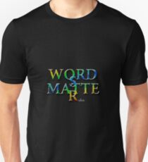 Words Matter 7C Unisex T-Shirt