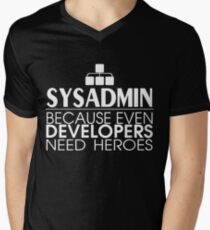 Sysadmin Because Even Developers Need Heroes Men's V-Neck T-Shirt