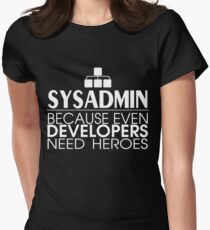 Sysadmin Because Even Developers Need Heroes Women's Fitted T-Shirt