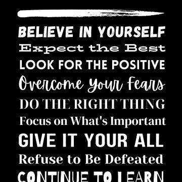 ALWAYS - believe, expect, positive, fears, focus, give, learn - Black and  white - motivational messages | Poster