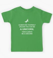 Always be yourself unless you can be a unicorn Kids Tee