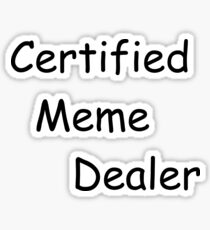 Certified Meme Dealer Sticker
