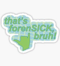 that's forenSICK, bruh! Sticker